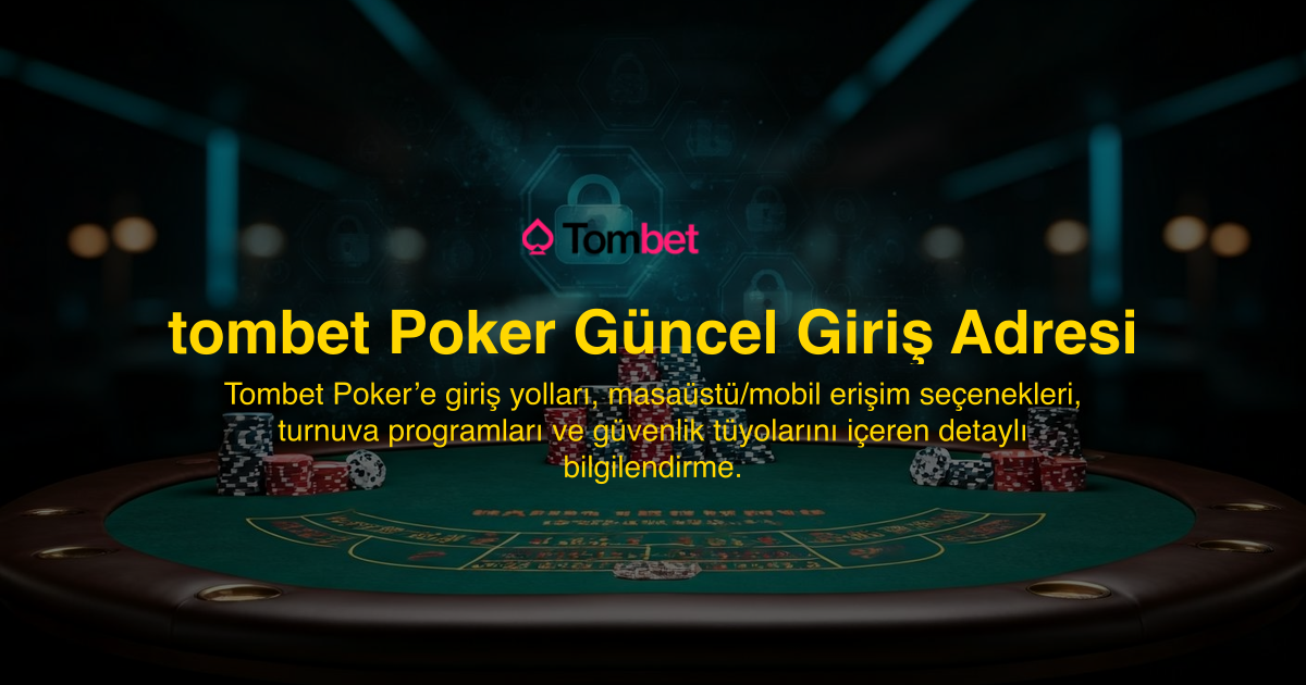 tombet Poker Güncel Giriş Adresi