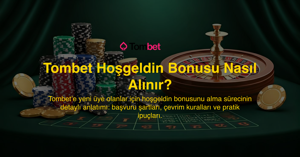 Tombet Hoşgeldin Bonusu Nasıl Alınır?