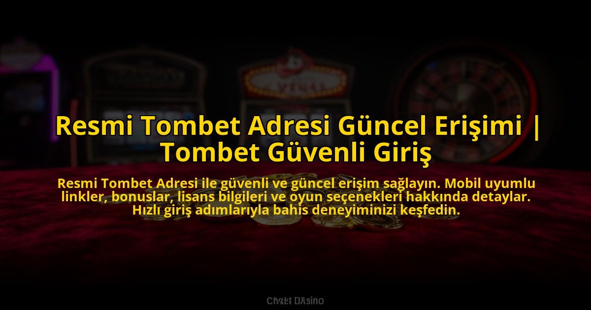 Resmi-Tombet-Adresi-Guncel-Erisimi-Tombet-Guvenli-Giris-overlay-1773712029.jpg