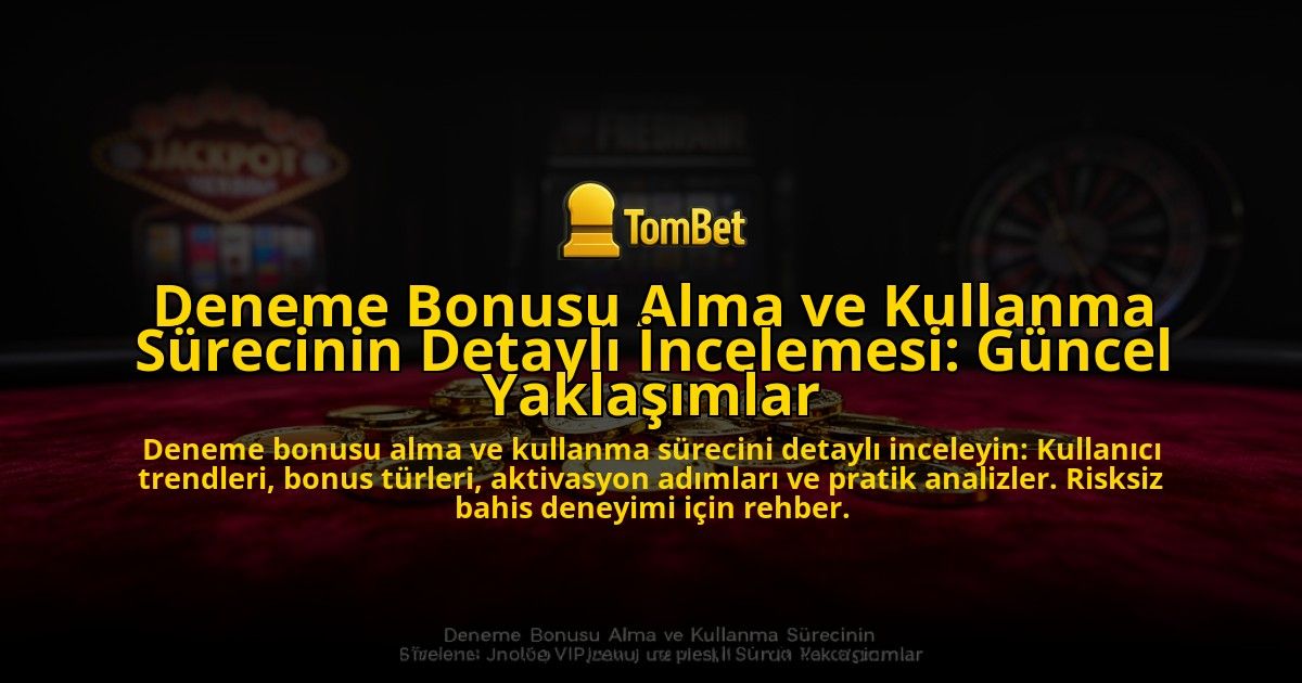 Deneme-Bonusu-Alma-ve-Kullanma-Surecinin-Detayli-Incelemesi-Guncel-Yaklasimlar-overlay-1776704318.jpg