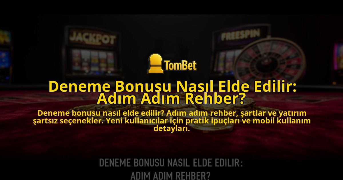 Deneme-Bonusu-Nasil-Elde-Edilir-Adim-Adim-Rehber-overlay-1776036321.jpg